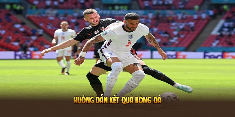 Hướng dẫn kết quả bóng đá cho mọi đối tượng người dùng
