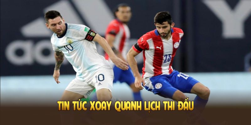 Cập nhật liên tục các tin tức xoay quanh lịch thi đấu nhằm mang lại giá trị cao