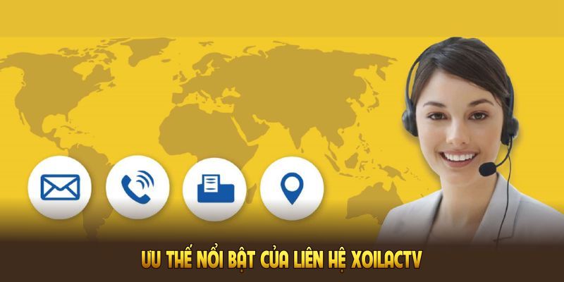 Khám phá nhiều ưu thế nổi bật của liên hệ xoilac tv